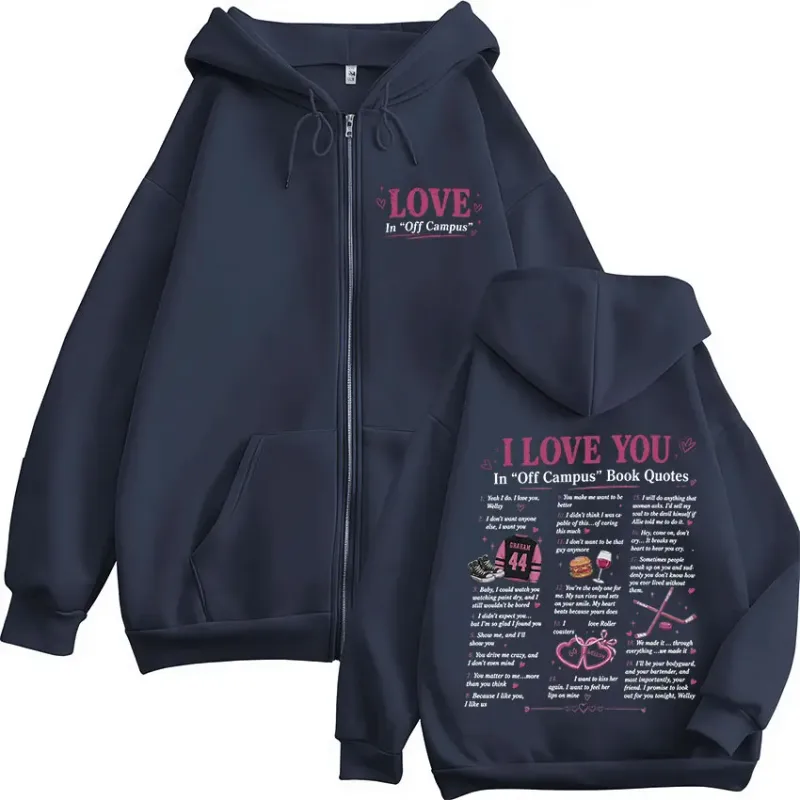 Off Campus TV Series Zipper Hoodies I Love You In Off Campus Book Quotes Men Women Casual Fashion Zip Up Hooded Sweatshirts Coat